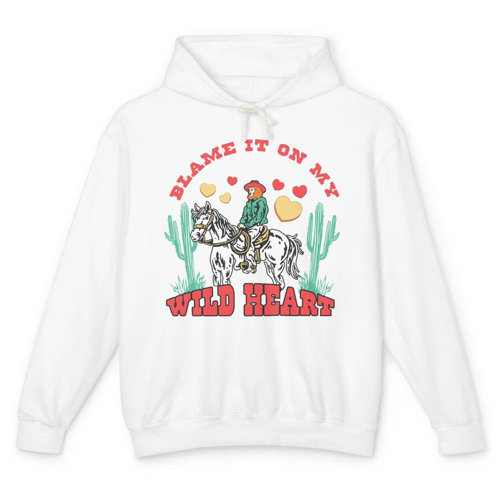 Blame It On My Wild Heart Horseback Cowgirl Rodeo Valentine Cactus Love Howdy Vintage Unisex Lightweight Hoodie