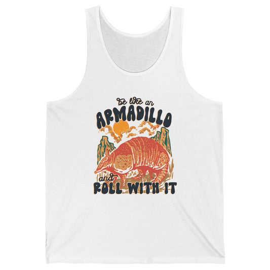 Be Like An Armadillo Roll With It Western Southern Country Unisex Jersey Tank