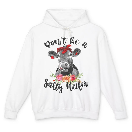 Funny Heifer Headband Don't Be A Salty Heifer Cow Farmers Unisex Lightweight Hoodie