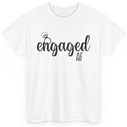 Engaged AF Bride To Be Wedding Ring Future Mrs. Bachelorette Classic Unisex T-Shirt