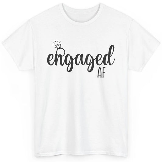 Engaged AF Bride To Be Wedding Ring Future Mrs. Bachelorette Classic Unisex T-Shirt