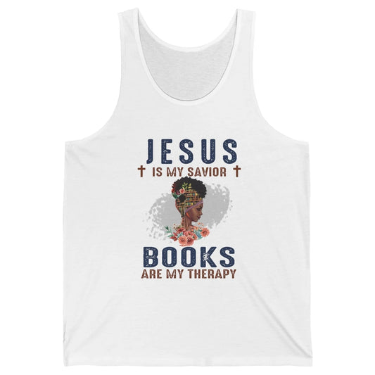 Afro Messy Bun Jesus Is My Savior Books Are Therapy Reading Unisex Jersey Tank