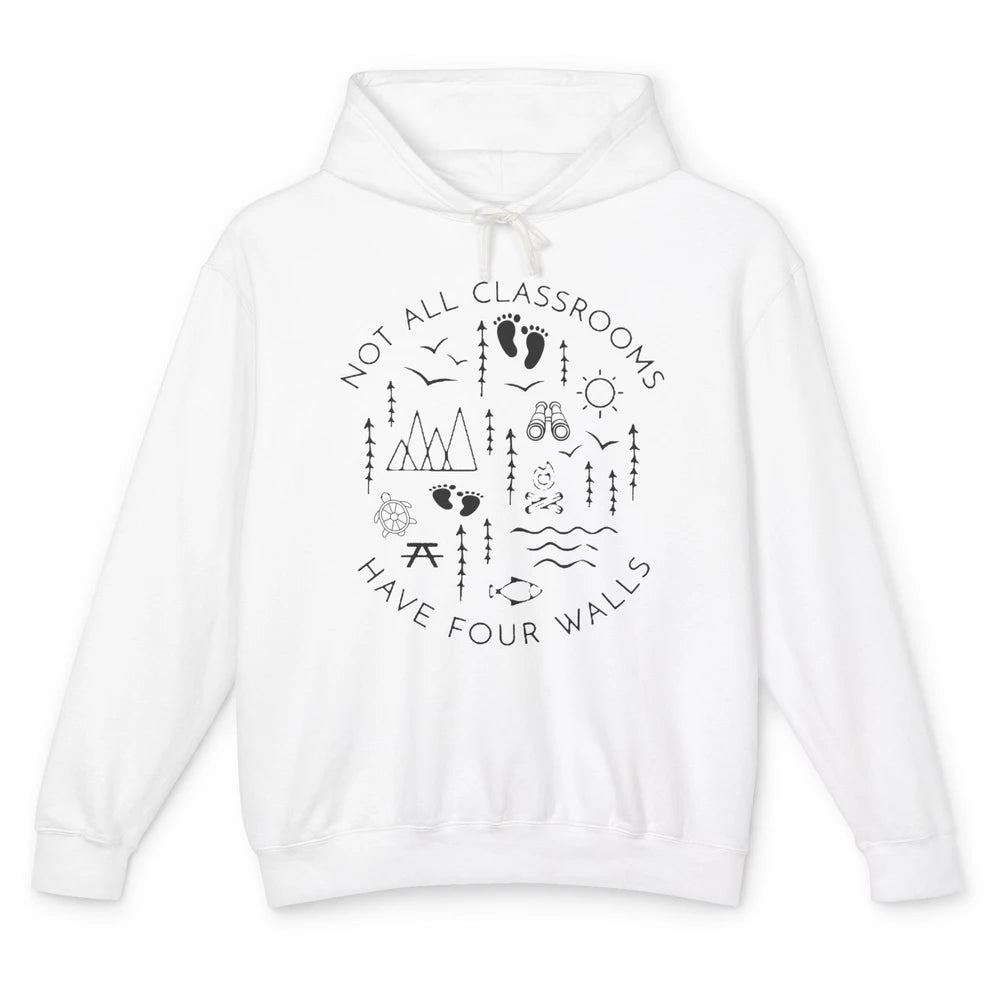 Not All Classrooms Have Four Walls Homeschool Kids Gift Unisex Lightweight Hoodie