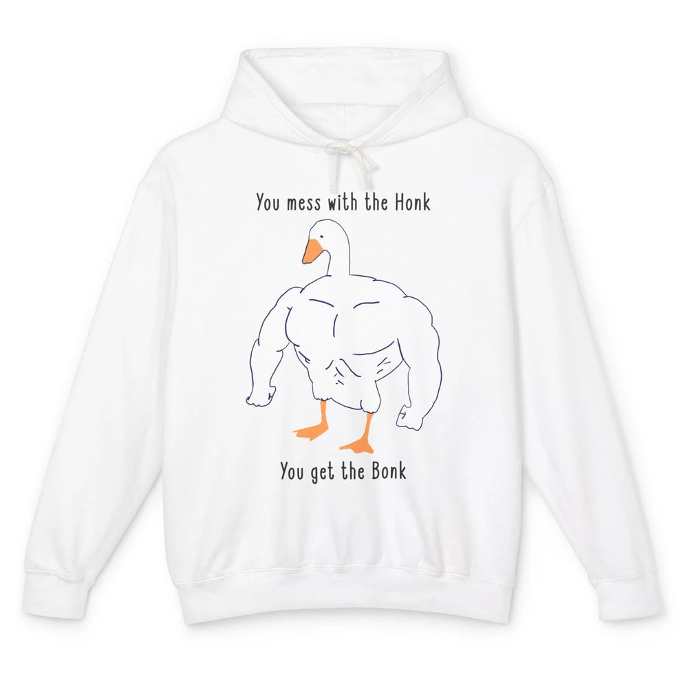 Funny Goose Mess With the Honk You Get the Bonk Goose Meme Unisex Lightweight Hoodie