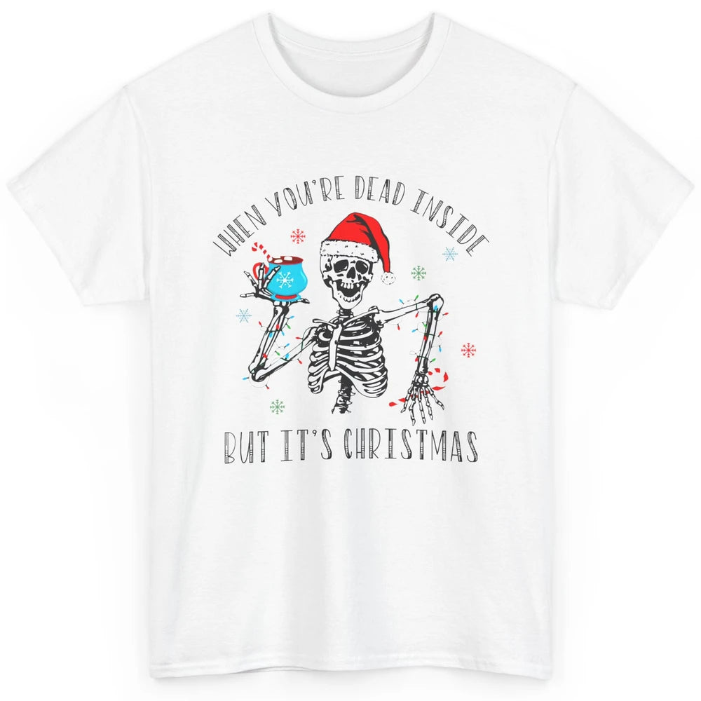 Funny Skeleton Christmas Dancing Dead Inside But Its Holiday Classic Unisex T-Shirt