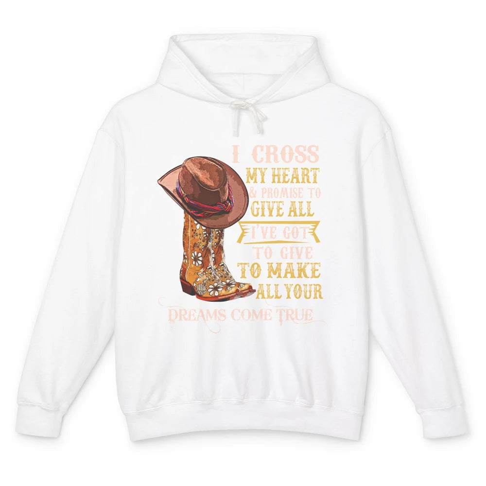 Cowgirl Boots & Hat I Cross My Heart Western Country Cowboys Unisex Lightweight Hoodie