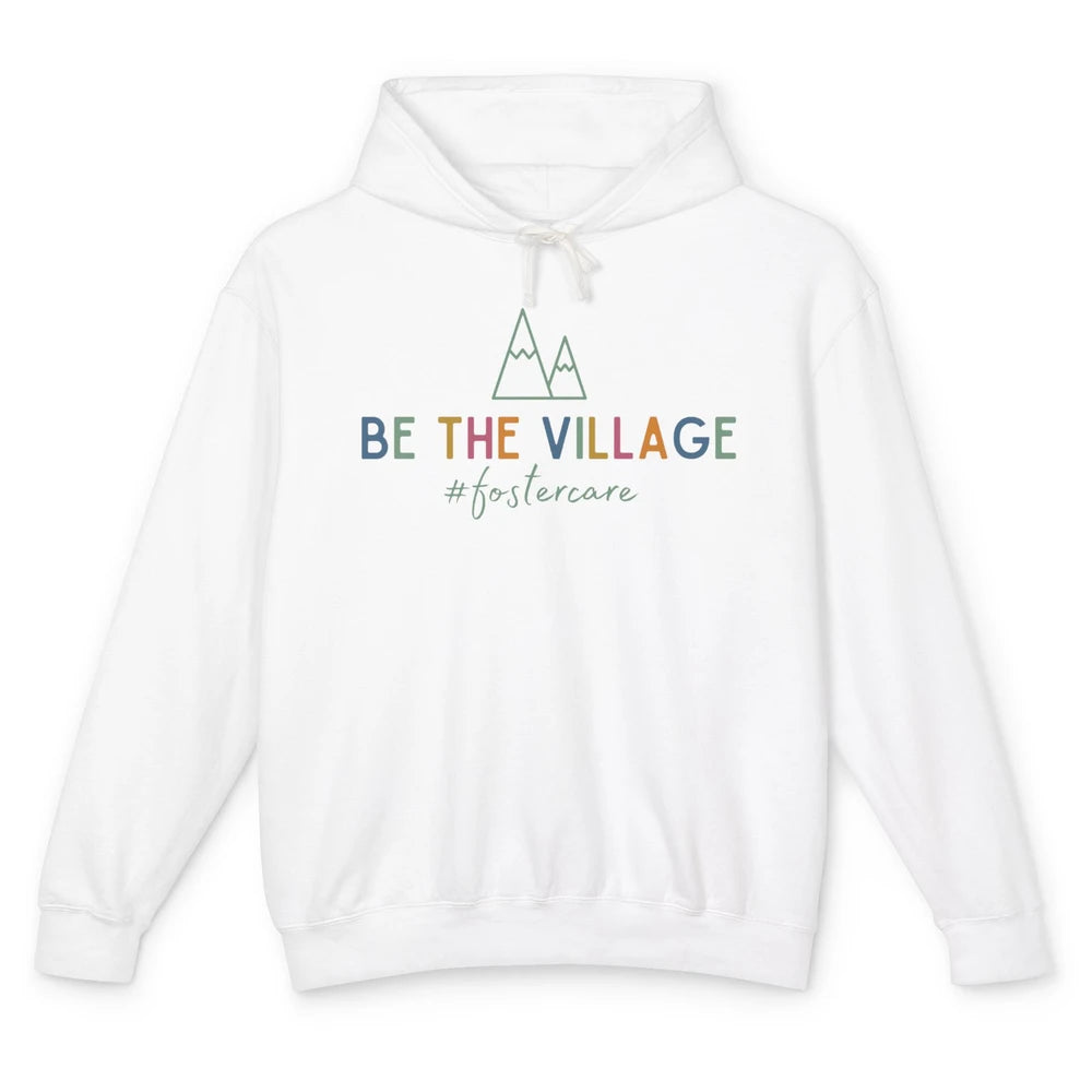 Be The Village Foster Care Get Attached Adoption Foster Mom Unisex Lightweight Hoodie