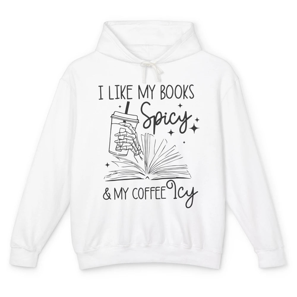 I Like My Books Spicy And My Coffee Icy Book Lovers Bookish Unisex Lightweight Hoodie