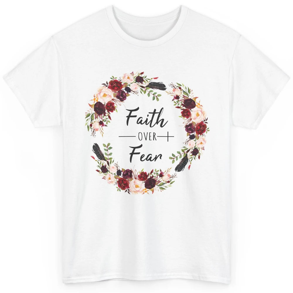 Wreath Faith Over Fear Bible Jesus God Christian Belief Gift Classic Unisex T-Shirt