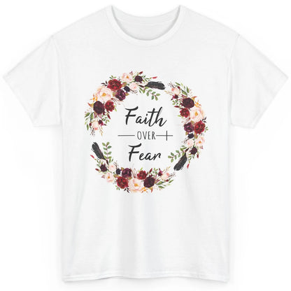 Wreath Faith Over Fear Bible Jesus God Christian Belief Gift Classic Unisex T-Shirt