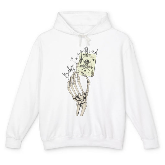 Skeleton Cowgirl Hand Baby I'm Wild Card Western Cowboy Hat Unisex Lightweight Hoodie