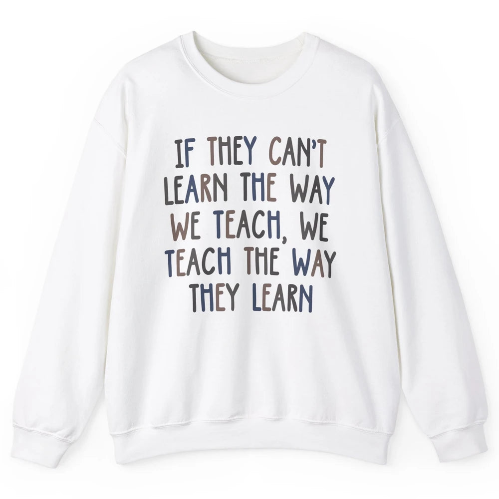 Applied Behavior Analysis We Teach The Way They Learn ABA Unisex Crewneck Sweatshirt