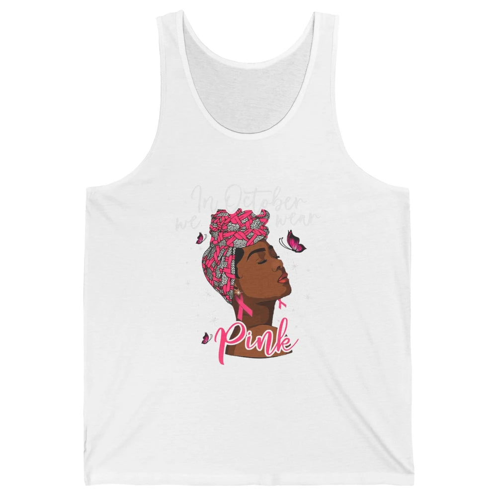 Afro Melanin Lady October Wear Pink Breast Cancer Awareness Unisex Jersey Tank