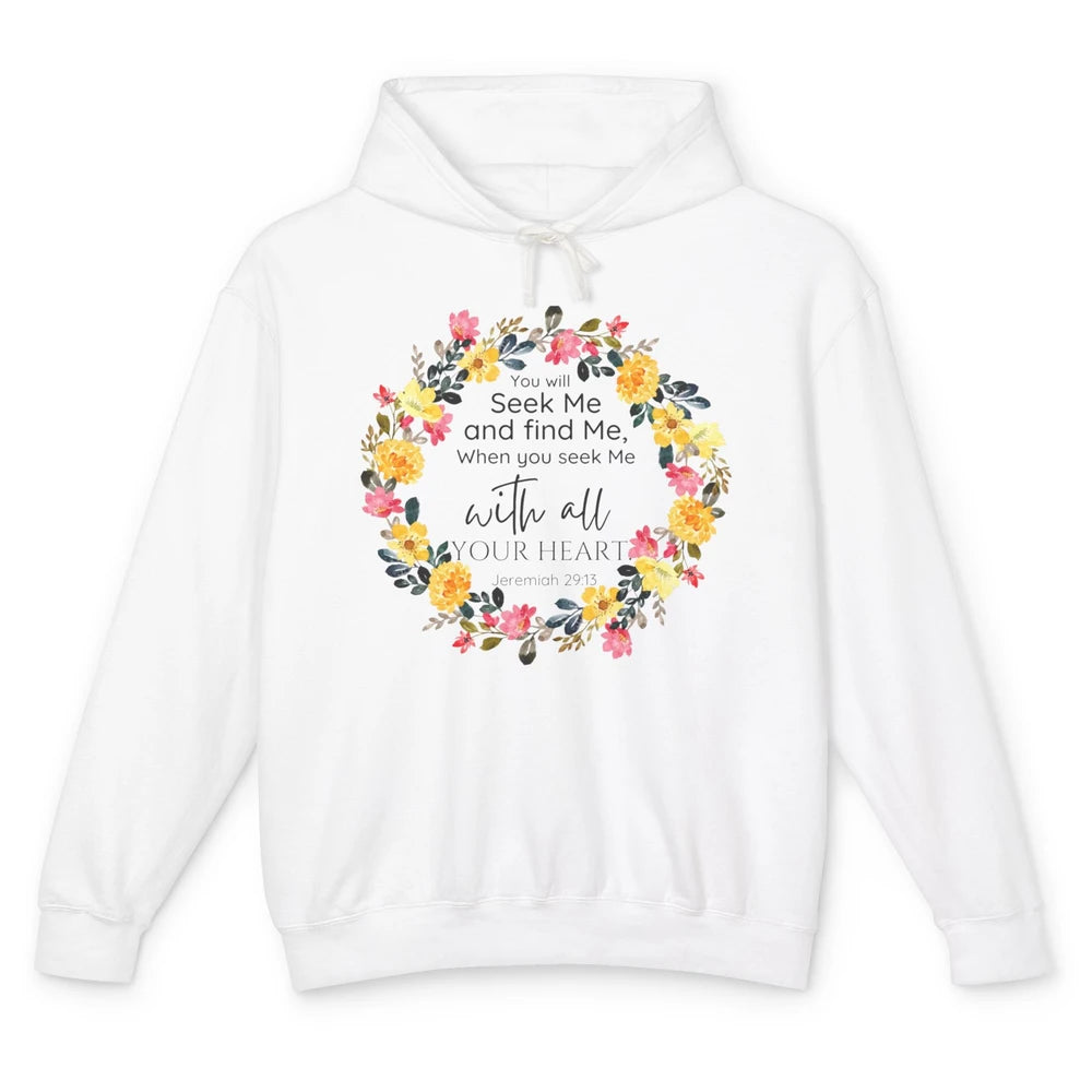 Floral Christian You Seek Me With All Your Heart Bible Verse Unisex Lightweight Hoodie