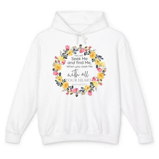 Floral Christian You Seek Me With All Your Heart Bible Verse Unisex Lightweight Hoodie