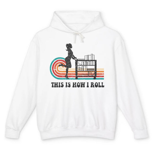 Vintage This Is How I Roll Bookworm Book Librarian Girl Unisex Lightweight Hoodie