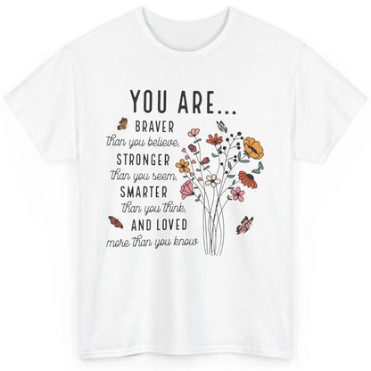 Wildflowers You Are Braver Than You Believe Inspirational Classic Unisex T-Shirt