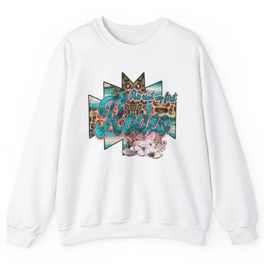 Leopard This Ain't My First Rodeo Western Cowboy Cowgirl Unisex Crewneck Sweatshirt