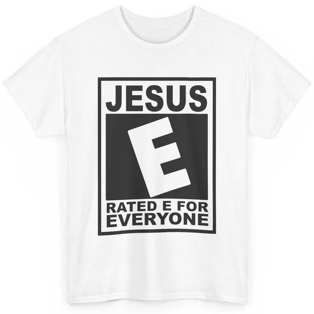 Christian Faith Jesus Rated E For Everyone Religious Classic Unisex T-Shirt