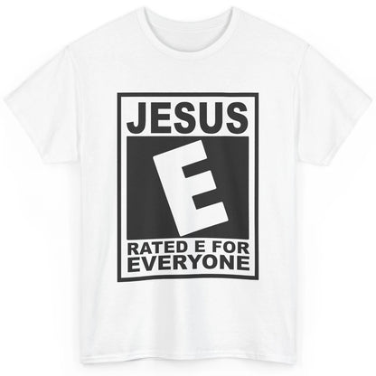 Christian Faith Jesus Rated E For Everyone Religious Classic Unisex T-Shirt