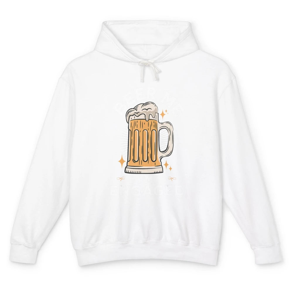 Funny Beer Me Just Got Engaged Engagement Newly Married Pun Unisex Lightweight Hoodie