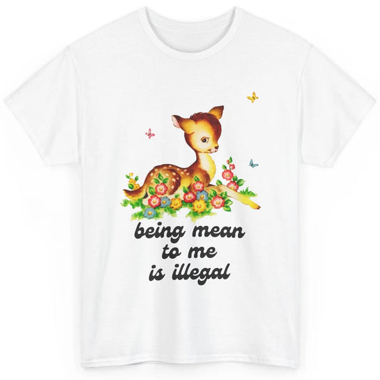 Floral Deer Be Mean To Me Is Illegal Be Kind Mental Health Classic Unisex T-Shirt