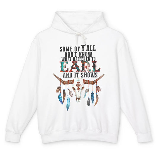 Bull Skull Some Of You Don't Know What Happened Earl Western Unisex Lightweight Hoodie