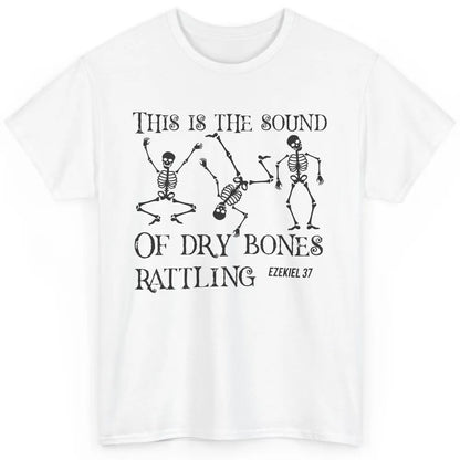 Christian Dancing Skeleton Dry Bone Rattling Bible Halloween Classic Unisex T-Shirt