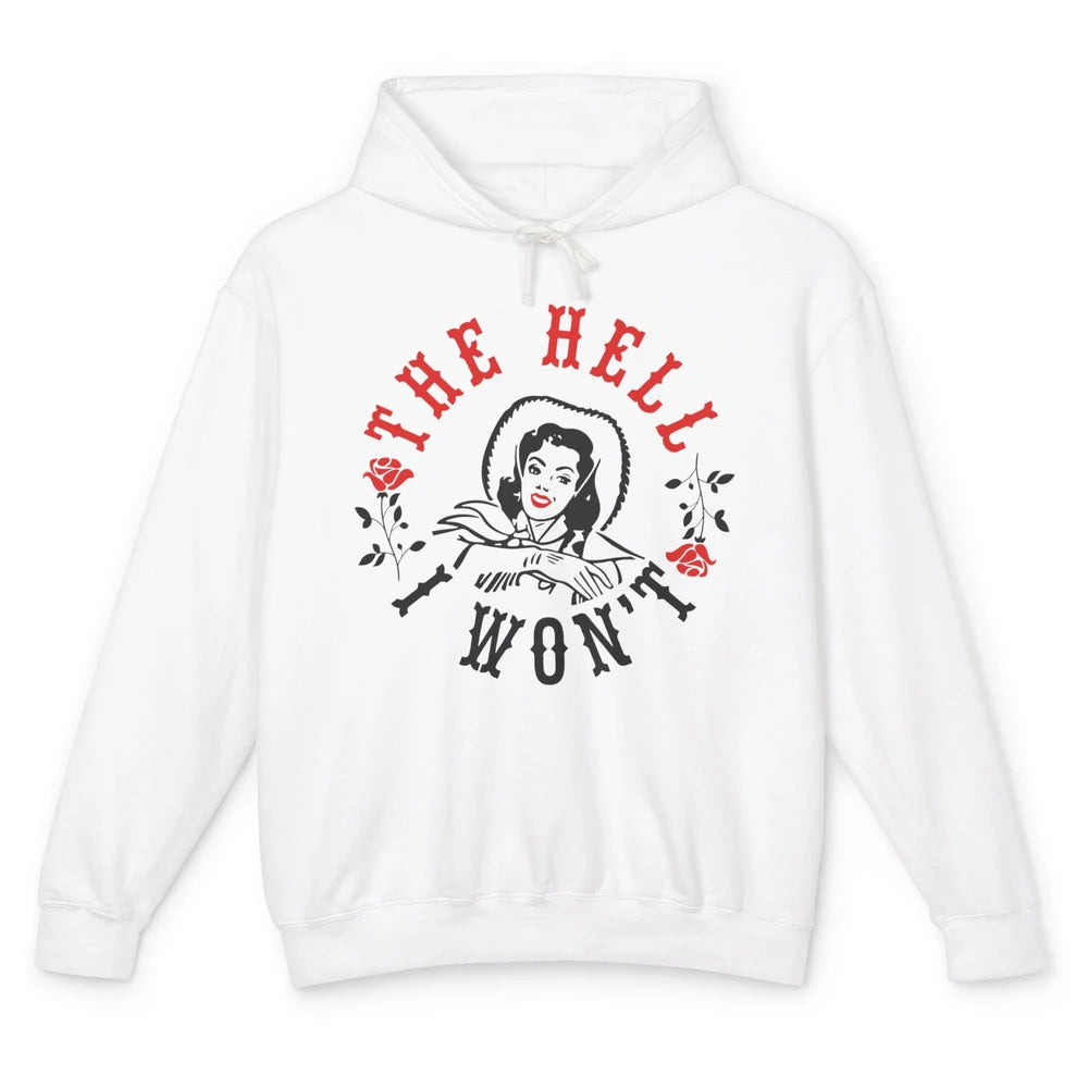 Retro Cowgirl The Hell I Won't Western Country Punchy Girls Unisex Lightweight Hoodie