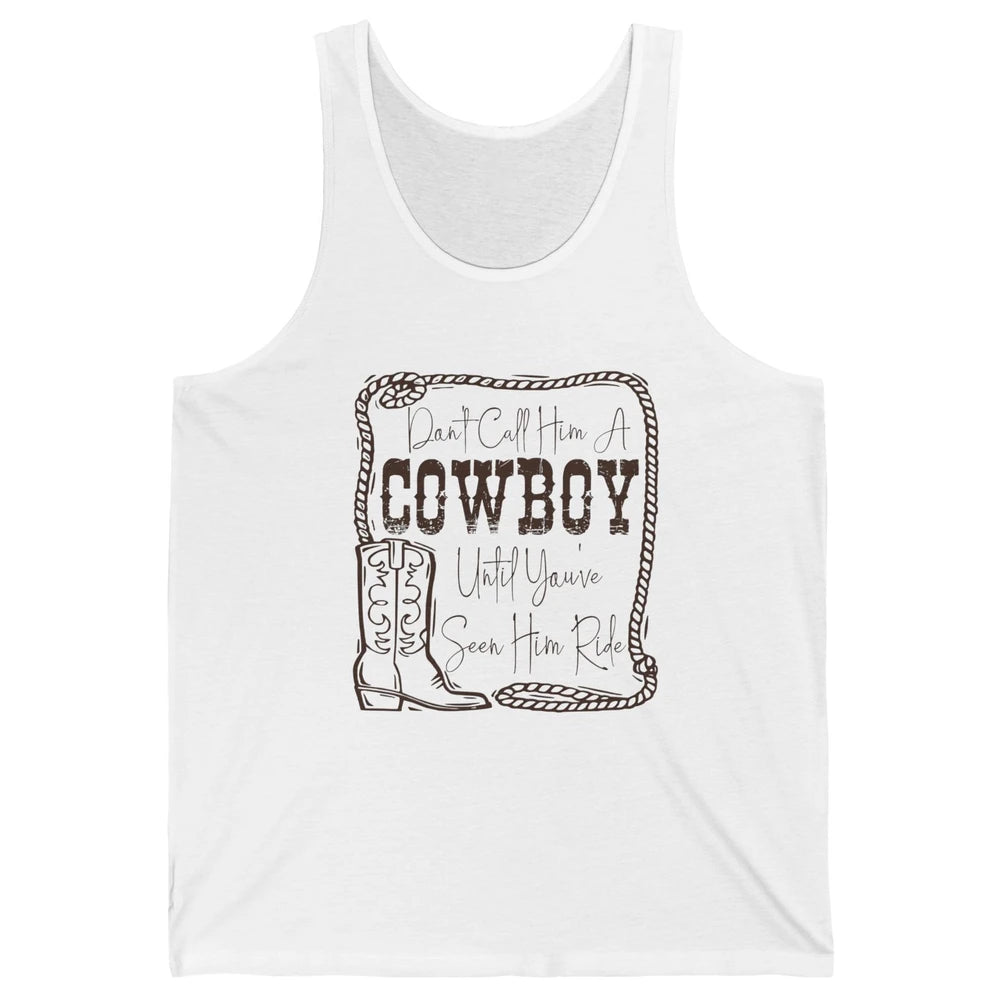 Vintage Cowboy Boots Don't Call Him A Cowboy Western Country Unisex Jersey Tank