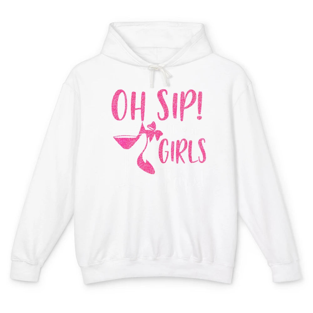 Oh Sip It Girls Trip Wine Party Travel High Heel Traveling Unisex Lightweight Hoodie