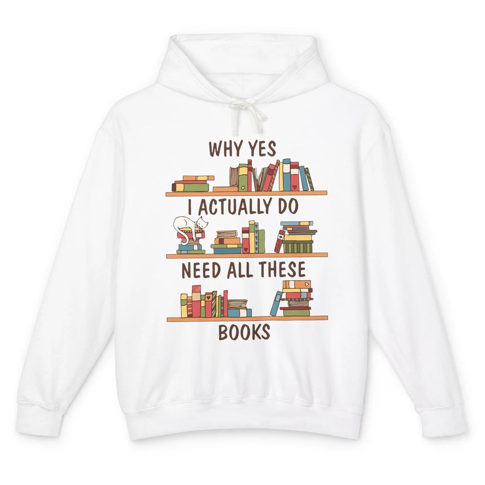 Cat I Actually Do Need All These Books Reading Book Lovers Unisex Lightweight Hoodie