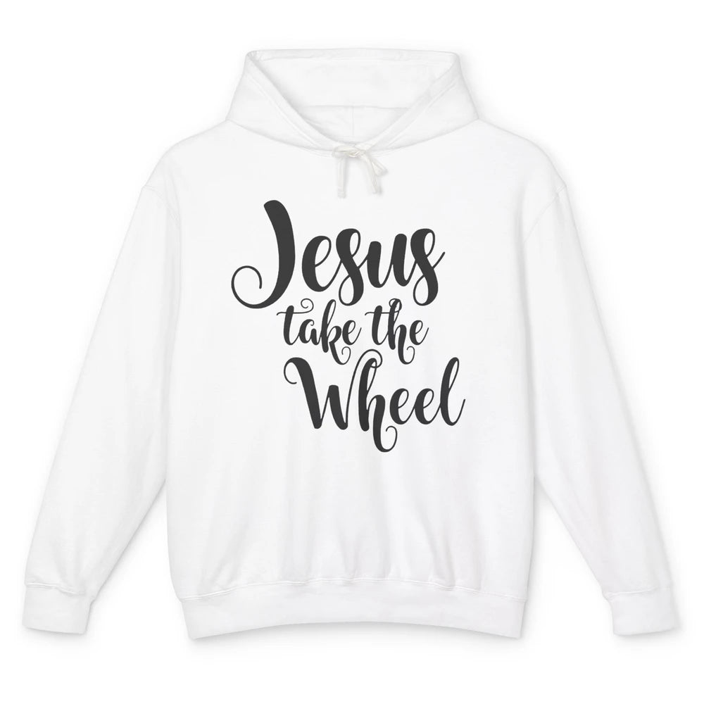 Jesus Take The Wheel Christian Religious Western Faith Unisex Lightweight Hoodie